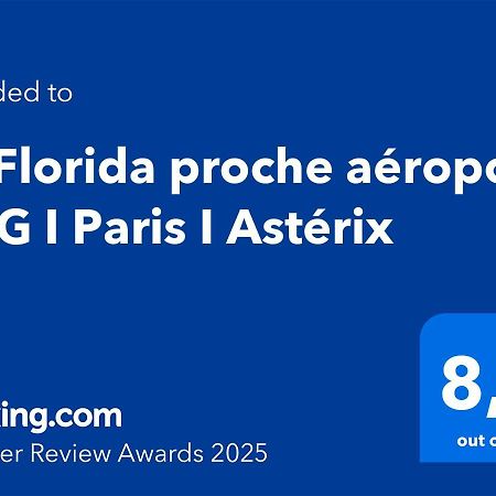 Le Florida Proche Aeroport Cdg I Paris I Asterix Apartment Moussy-le-Neuf Exterior photo