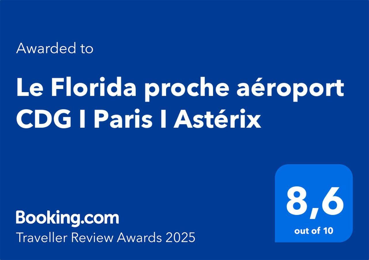 Le Florida Proche Aeroport Cdg I Paris I Asterix Apartment Moussy-le-Neuf Exterior photo